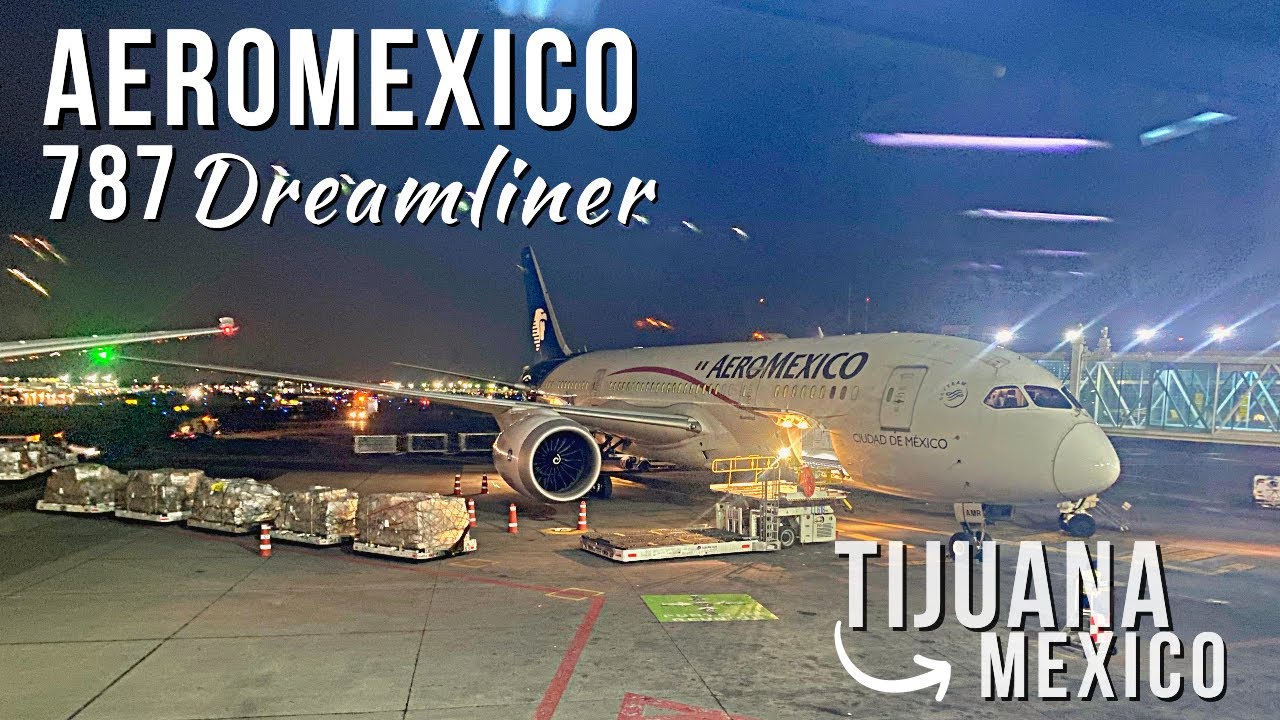 TRIP REPORT: Aeromexico B787 Dreamliner (ECONOMICA) | Tijuana - Mexico City | Reporte de Vuelo FHD