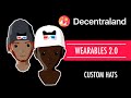 How To Build For DCL | Decentraland Wearables 2.0 | Hats