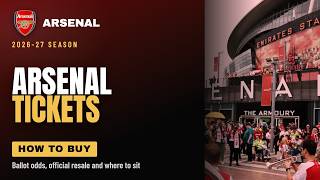 How to Buy Arsenal Tickets in 2026/27: Ballot, Resale, Seats