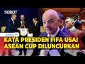 [FULL] Pernyataan Gianni Infantino usai FIFA ASEAN Cup Diluncurkan