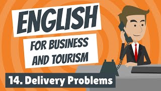 English for Business and Tourism 14 - Delivery Problems