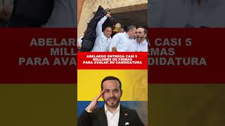 ¡Inédito! La entrega de firmas de Abelardo prende la campaña presidencial, casi 5 MILLONES DE FIRMAS