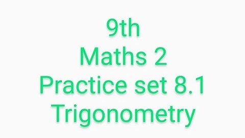 9th Geometry | Maths 2 | Practice set 8.1 | Chapter 8 | Trigonometry | Solution | Maharashtra board.