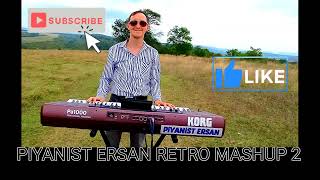 PİYANİST ERSAN RETRO MASHUP [ 2 ]  ♫ █▬█ █ ▀█▀ ♫  KOCEK 2024 Resimi