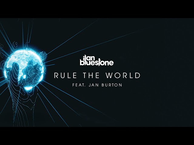 Ilan Bluestone feat. Jan Burton - Rule The World
