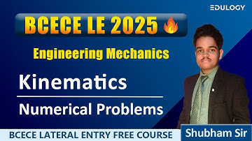 L-3.3 Kinematics Numerical Problems | BCECE LE Mechanics #bcecele