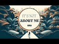 It&#39;s Not About Me | Week 8 | Pastor Erin Weaver