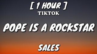 SALES - Pope Is a Rockstar (Lyrics) [1 Hour Loop] &quot;go little rockstar&quot; [Tiktok Song]