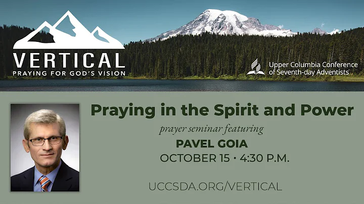 Praying in the Spirit and Power  Prayer Seminar featuring Pavel Goia