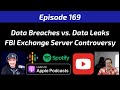 Data Breaches vs. Data Leaks, FBI Exchange Server Controversy