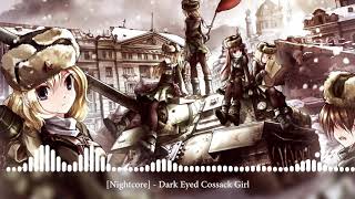 [Nightcore] - Dark Eyed Cossack Girl [Черноглазая казачка]