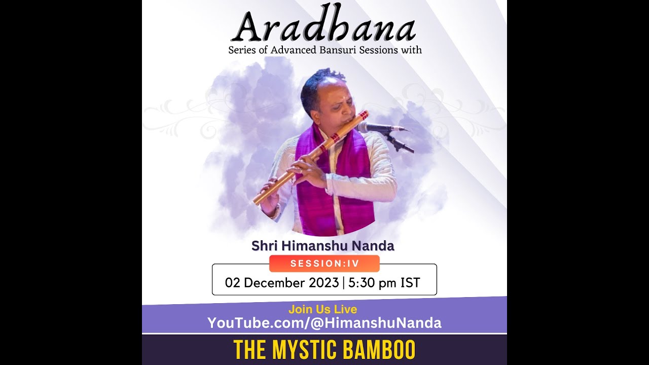 Aradhana - Session VI | Raag Desh - Alap and Composition | Himanshu Nanda | Online Bansuri Lesson