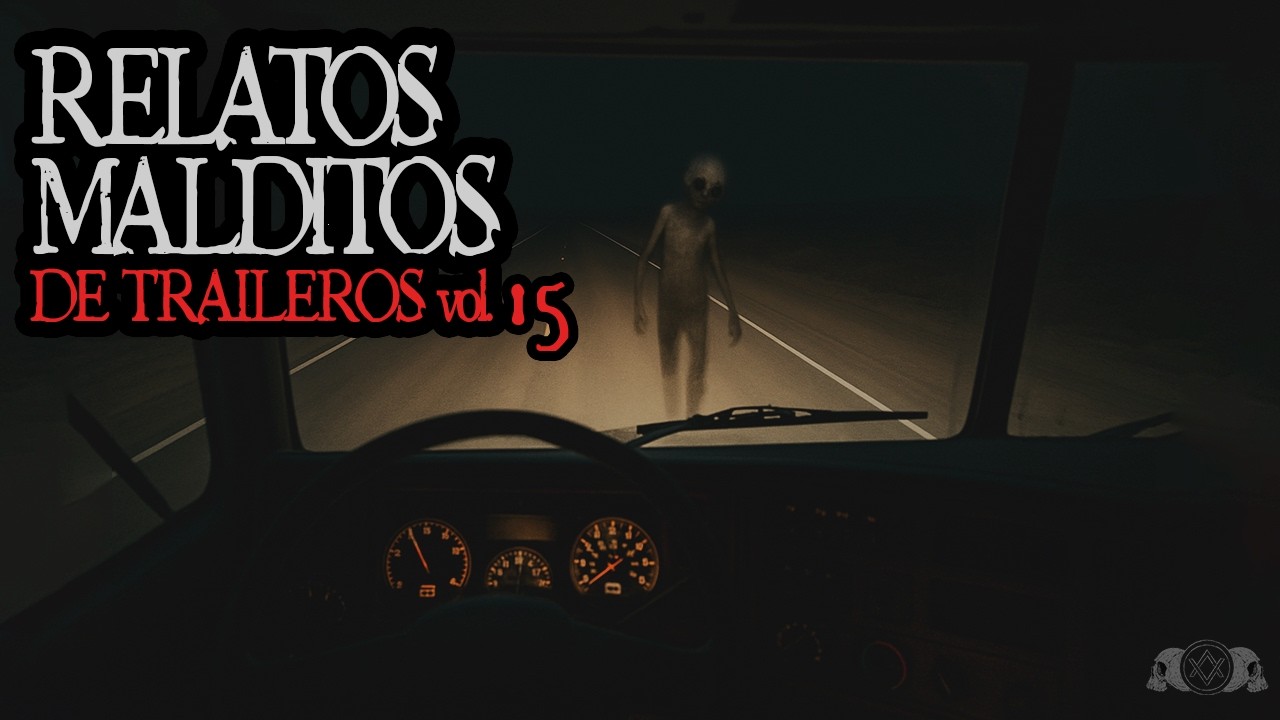 Relatos MALDITOS de Traileros (Historias de terror) vol. 15