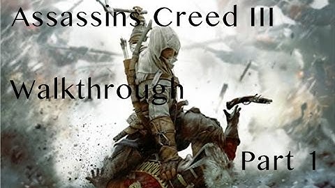 Assassins Creed 3 Walkthrough part 1 (HD)