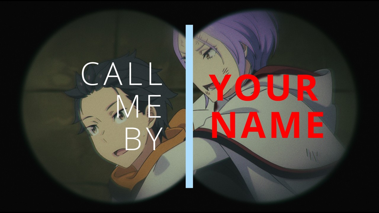 Call Me By Your Name: Re Zero S04 Natsuki Subaru and Julius's Love Ballad