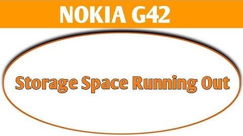 storage space running out Nokia g42, how to remove storage space running out