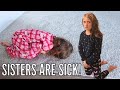 SISTERS ARE SICK AT THE SAME TIME! | One Has CROUP, the Other Has a FEVER