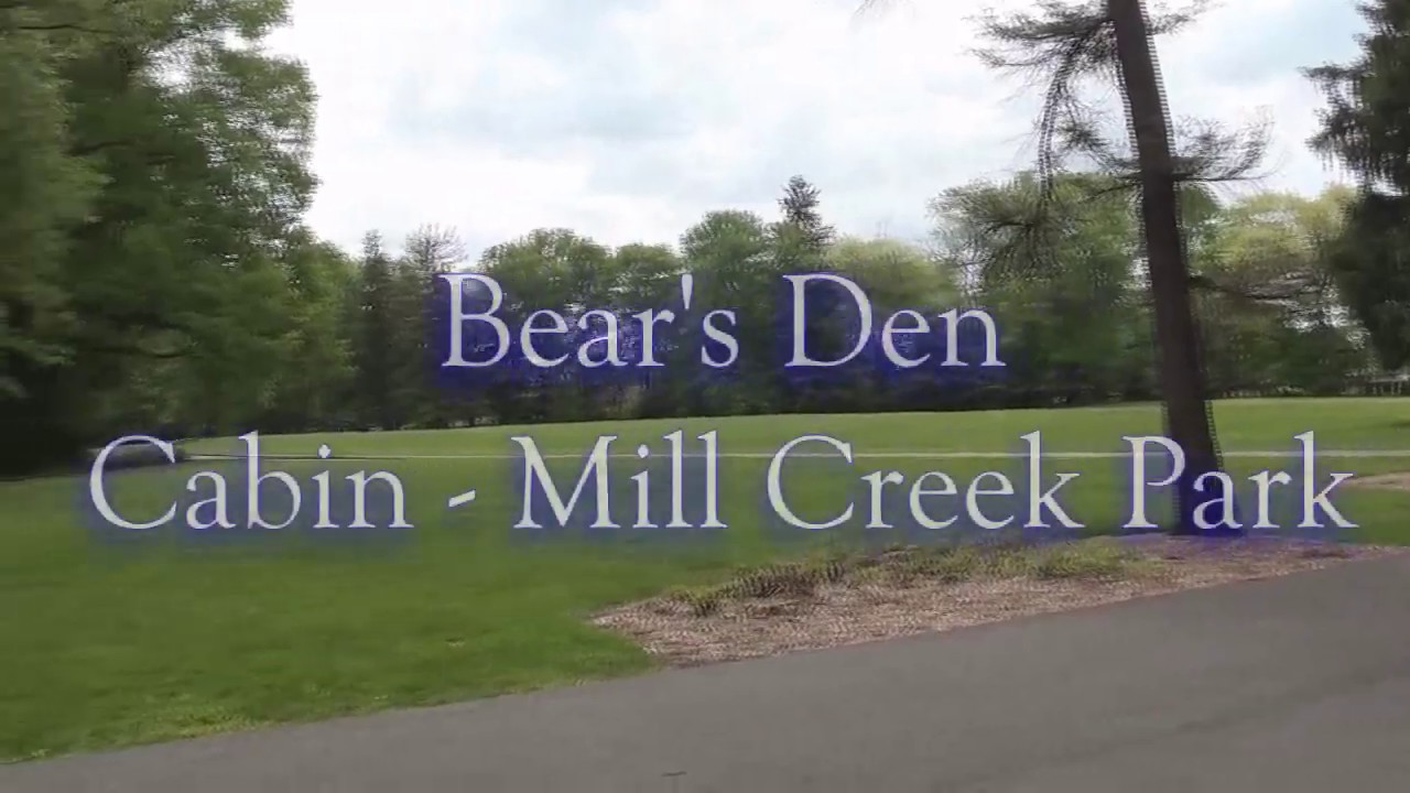 Bear's Den Cabin Mill Creek Park Adventure YouTube