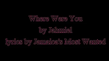 Where Were You - Jahmiel (Cure Pain Riddim)  2016 (Lyrics!!)