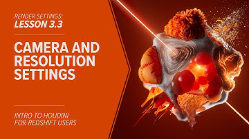 3.3 - RENDER SETTINGS - Camera & Resolution Settings in Redshift & Houdini