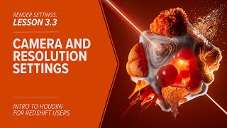 3.3 - RENDER SETTINGS - Camera & Resolution Settings in Redshift & Houdini