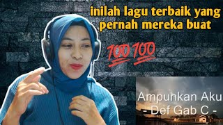 DEF GAB C - AMPUNKAN AKU | 🇮🇩 REACTION
