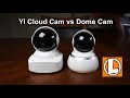 Yi Cloud Home Camera vs Yi Dome Camera What's The Difference? Unboxing, Features and Settings Review