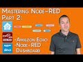 Mastering Node-RED: Custom Alexa Commands + Node-RED Dashboard