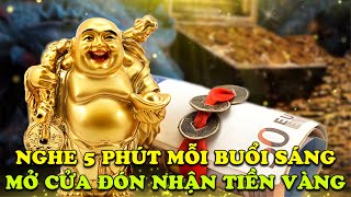 Nghe 5 Phút Thần Tài Gõ Cửa Cực Linh Nghiệm 💰 Mở Cửa Đón Nhận Tiền Vàng