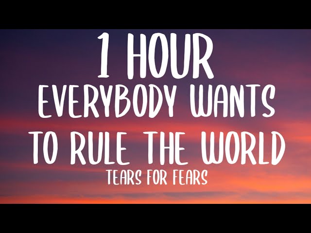 Tears For Fears - Everybody Wants To Rule The World 1