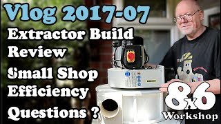 8x6 Vlog ► Extractor Build Review - Small Workshop - Q&amp;A - Stickers collecting in the Workshop