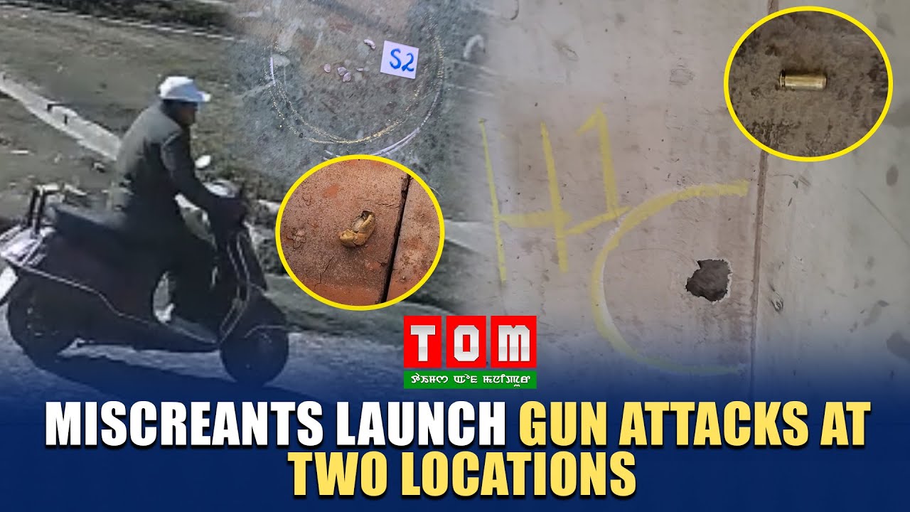 MISCREANTS LAUNCH GUN ATTACKS AT TWO LOCATIONS