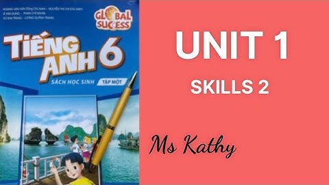 Tiếng Anh lớp 6 ( Sách mới ) Unit 1 SKILLS 2