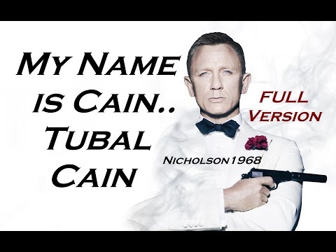 Cain..Tubal Cain!! Full Version by Nicholson1968