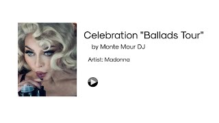 Madonna Celebration "Ballads Tour" by Monte Mour DJ #@madonna #madonna #ballads #lovesong #mourdj