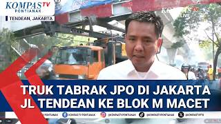 Kecelakaan Truk Bermuatan Ekskavator Tabrak JPO di Jakarta, Jalan Tendean ke Blok Macet