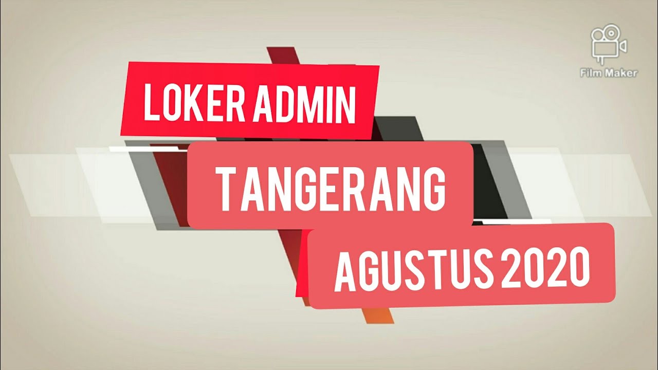 Informasi Lowongan Kerja Terbaru Agustus 2020 Penempatan Tangerang Posisi Admin Youtube