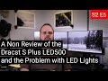 A Non Review of the Dracast S Plus LED500 and a Rant about LED Lights in General - Vlog S2E6