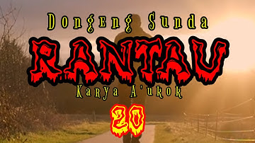 DONGENG SUNDA RANTAU PART- 20
