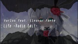 Varlos feat.  Eleanor Forte - Life (Radio Edit)