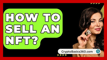 How to Sell an NFT? - CryptoBasics360.com