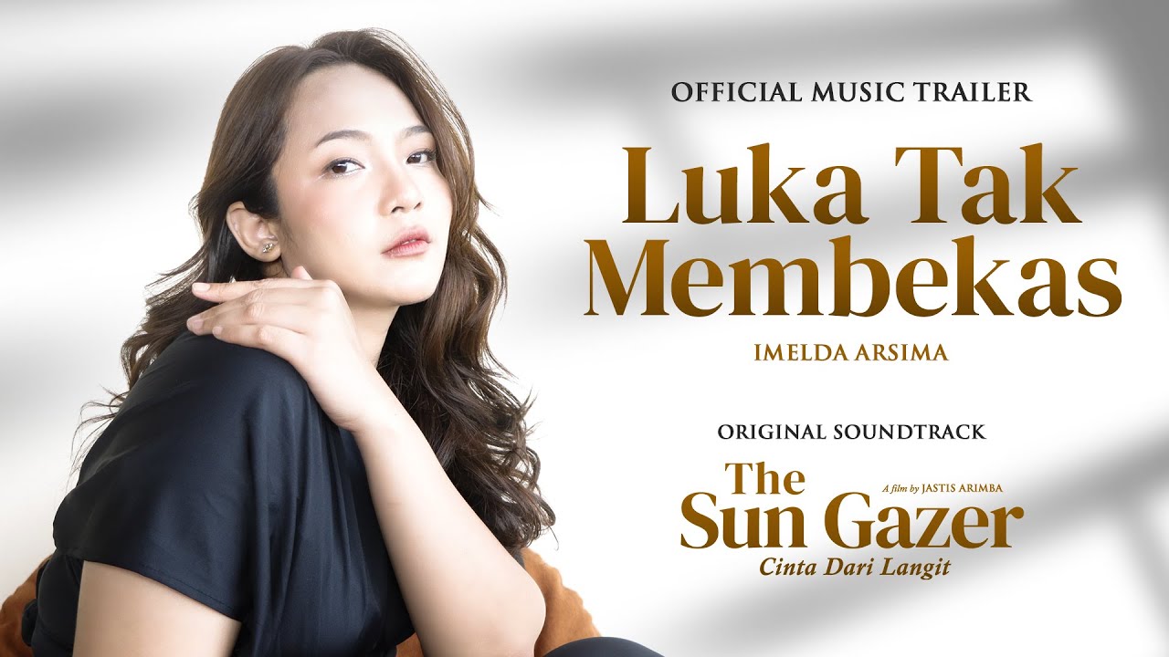 Imelda Arsima - Luka Tak Membekas OST. The Sun Gazer "Cinta Dari Langit" (Official Music Video) Imelda Arsima - Luka Tak Membekas OST. The Sun Gazer "Cinta Dari Langit" (Official Music Video)