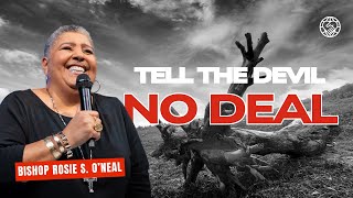 Tell the Devil No Deal | Bishop Rosie S. O’neal screenshot 1