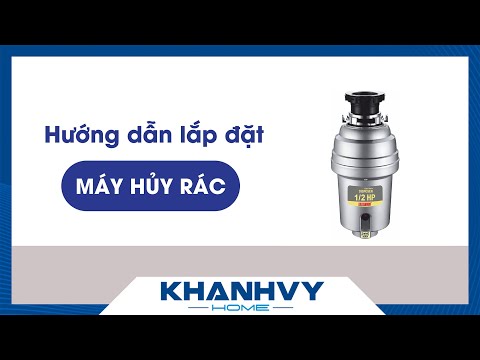 Hướng dẫn lắp đặt máy hủy rác thực phẩm, máy nghiền thực phẩm gắn dưới chậu - Khánh Vy Home