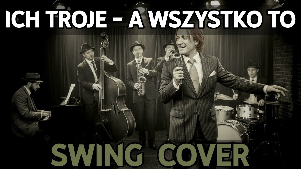 ICH TROJE - A WSZYSTKO TO (SWING COVER)