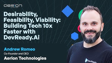 Desirability, Feasibility, Viability: Building Tech 10x Faster with DevReady.Ai