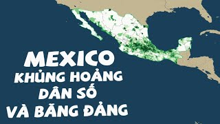 Mexico - Khi Băng Đảng Xuất Phát Từ Địa Lý Và Dân Số