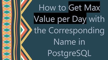 How to Get Max Value per Day with the Corresponding Name in PostgreSQL