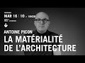 Confrence dantoine picon  la matrialit en architecture