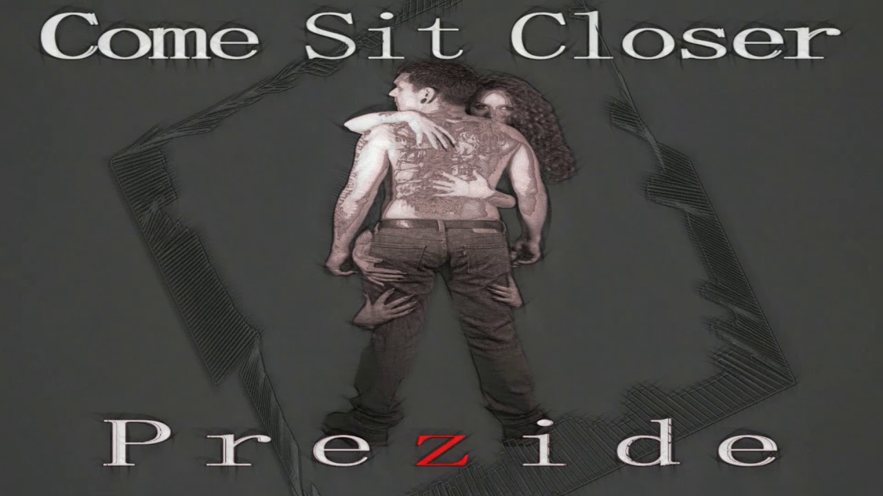 Sit close